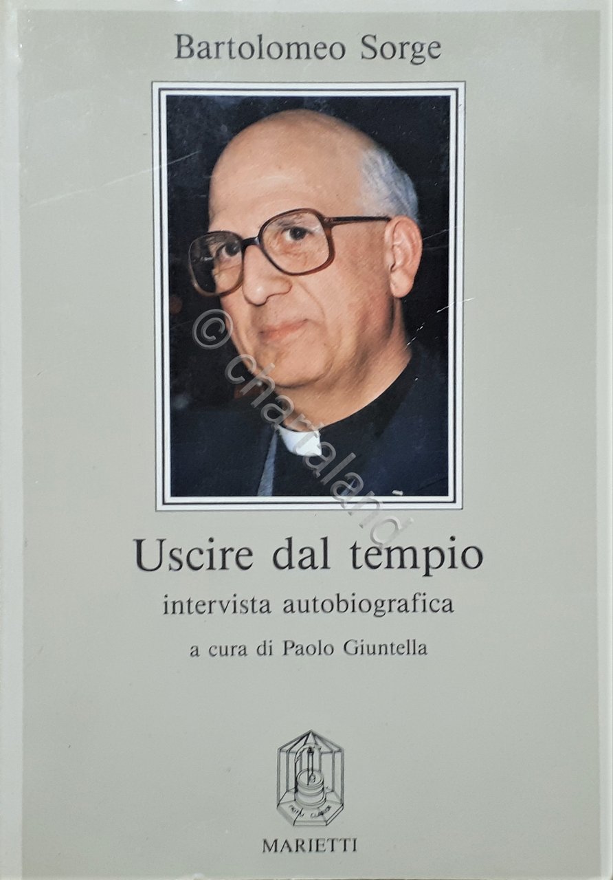 Bartolomeo Sorge - Uscire dal tempio - Intervista autobiografica - …