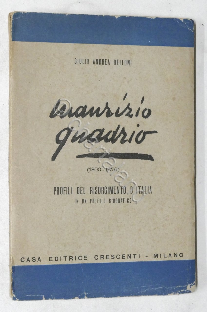 Belloni - Maurizio Quadrio (1800-1876) Profili Risorgimento d'Italia - ed. …
