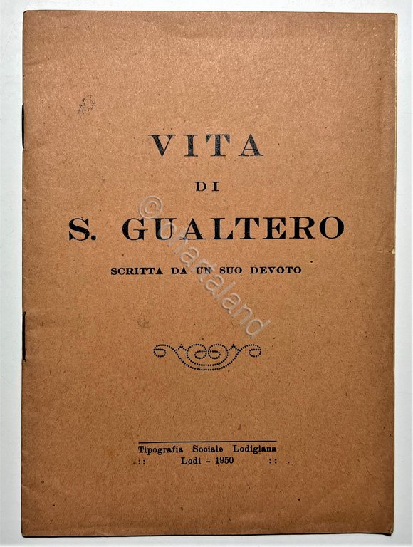 Biografia - Vita di S. Gualtero scritta da un suo …