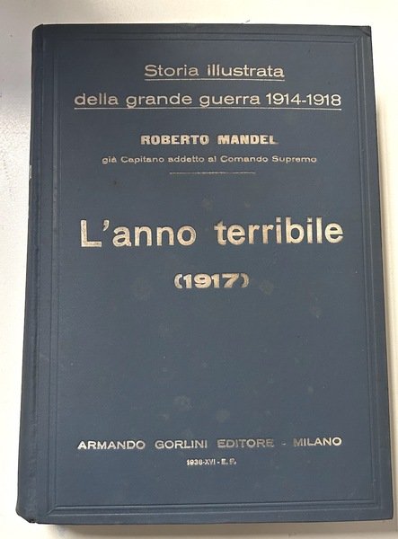 WWI Mandel Storia illustrata grande guerra 1914-1918 Anno terribile 1917 …