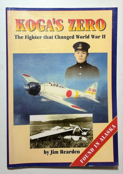 J. Rearden - Koga's Zero: The Fighter That Changed World …