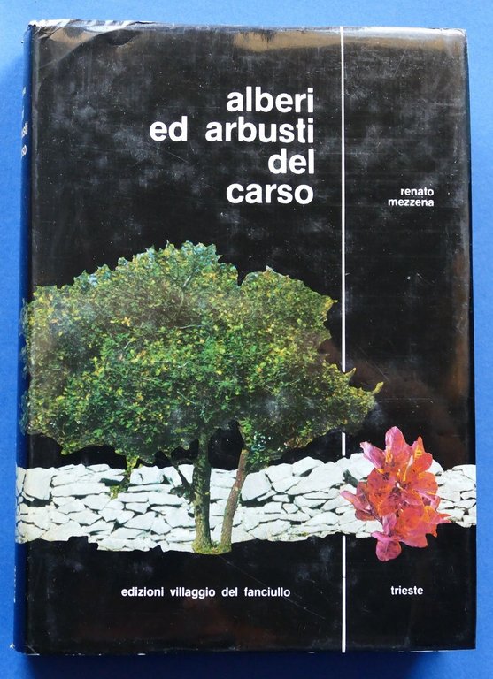 Botanica Agraria - Mezzena - Alberi ed arbusti del Carso 1982 - Autografo autore