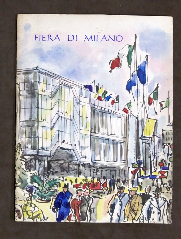 Brochure Fiera di Milano - 1^ ed. 1956 - Illustrato da Vellani Marchi
