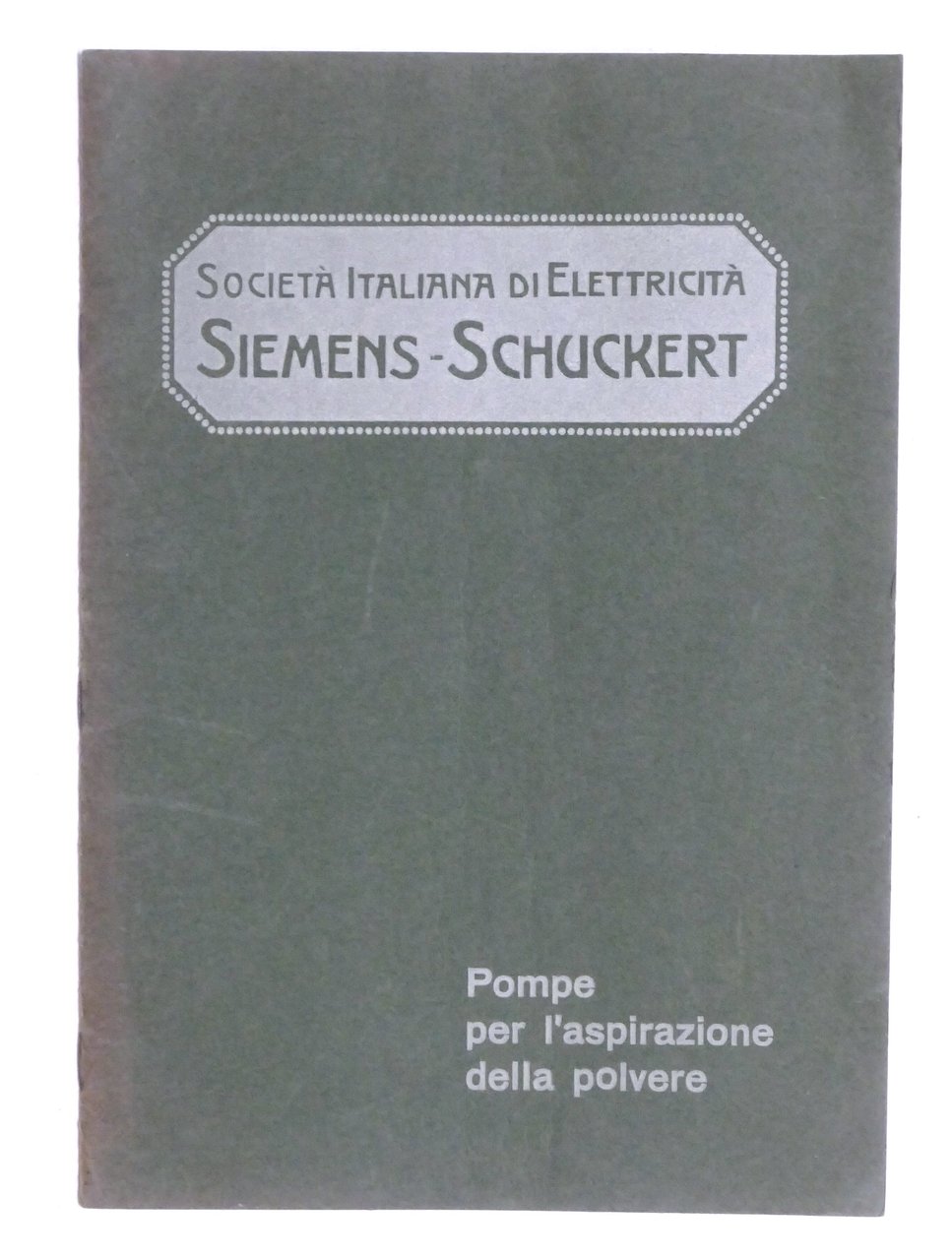 Brochure Società Siemens - Schuckert - Pompe per Aspirazione Polvere …