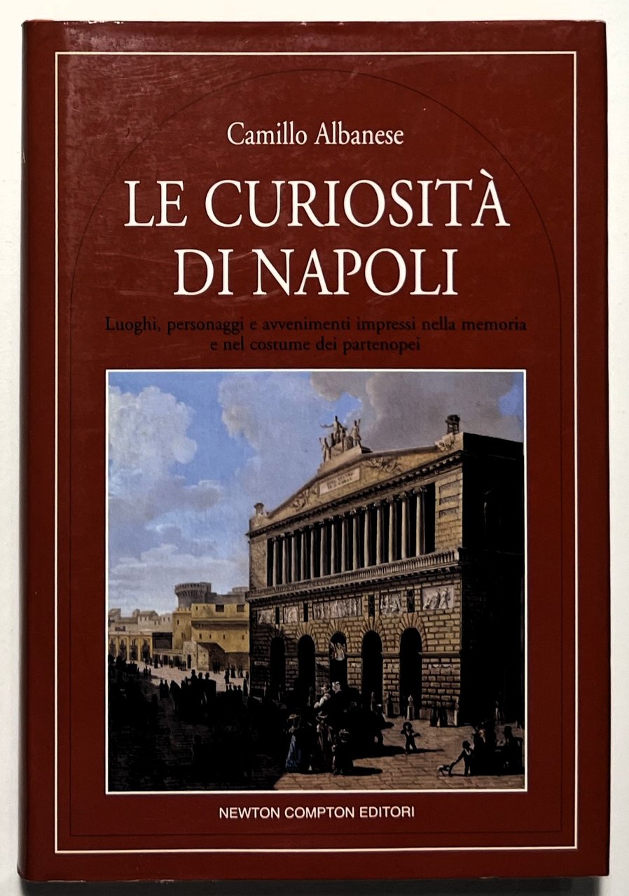 C. Albanese - Le curiosità di Napoli - ed. 2007