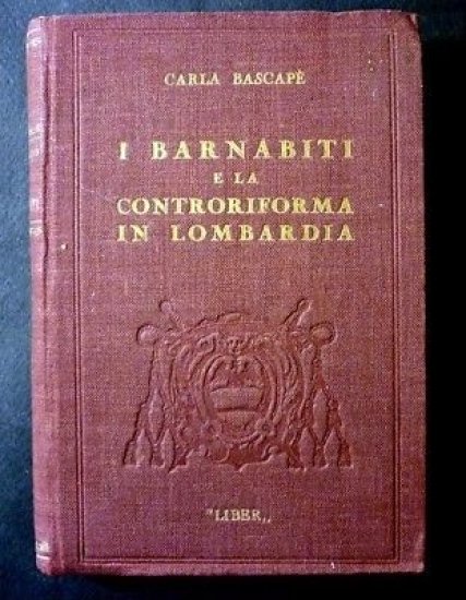 C. Bascapè - I Barnabiti e Controriforma in Lombardia - … | Immagine principale