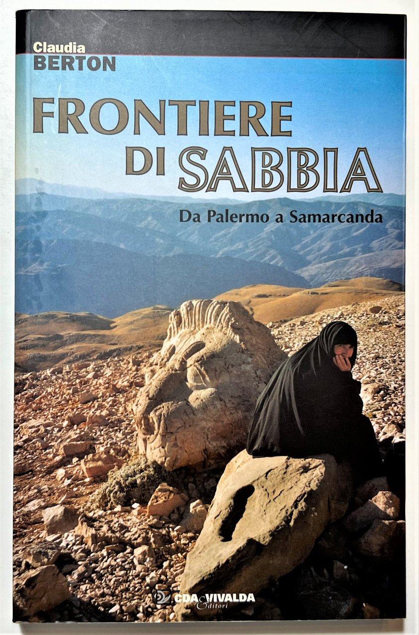 C. Berton - Frontiere di Sabbia: Da Palermo a Samarcanda …