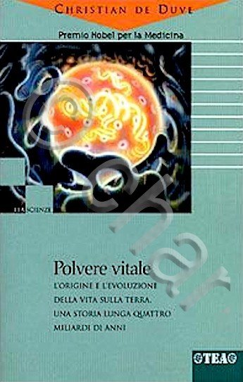 C. De Duve - Polvere vitale - Origine e evoluzione vita sulla terra - ed. 2001