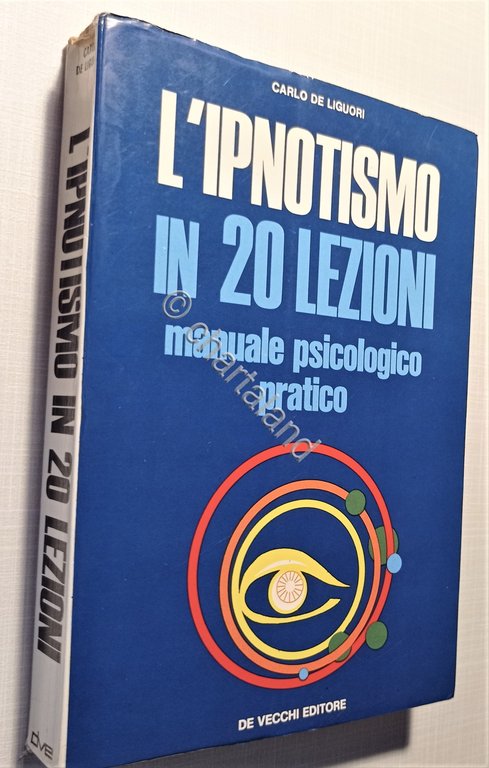 C. De Liguori - L'ipnotismo in 20 lezioni: Manuale psicologico …