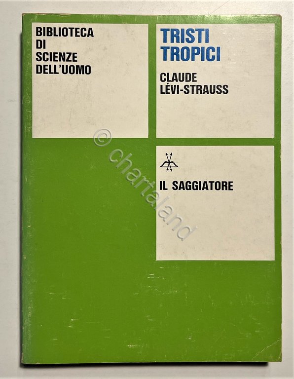 C. Levi-Strauss - Tristi Tropici - ed. 1978