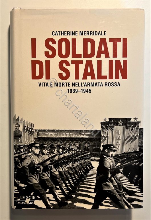 C.Merridale - I Soldati di Stalin: Vita e morte nell'Armata …