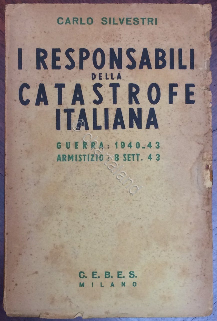 C. Silvestri - I responsabili della catastrofe italiana - 1^ …