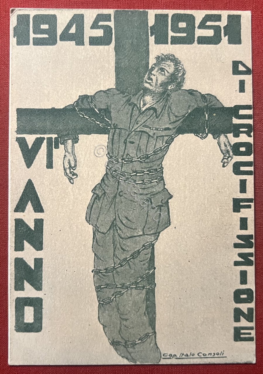 Cartolina - Associazione Nazionale Caduti VI° Anno di Crocifissione 1945 …