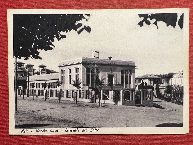 Cartolina - Asti - Sbocchi Nord - Centrale del Latte …