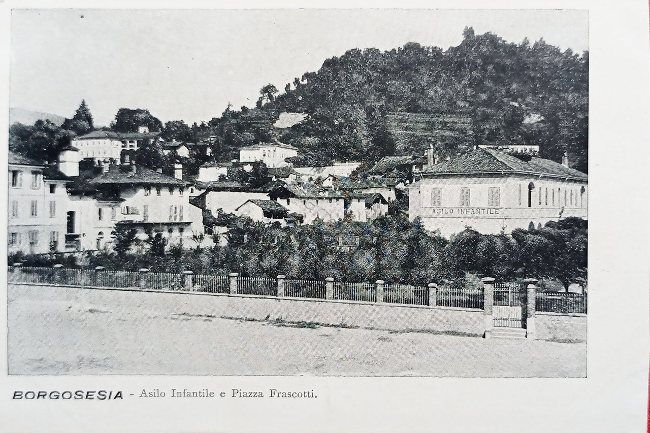 Cartolina - Borgosesia - Asilo Infantile e Piazza Frascotti - …