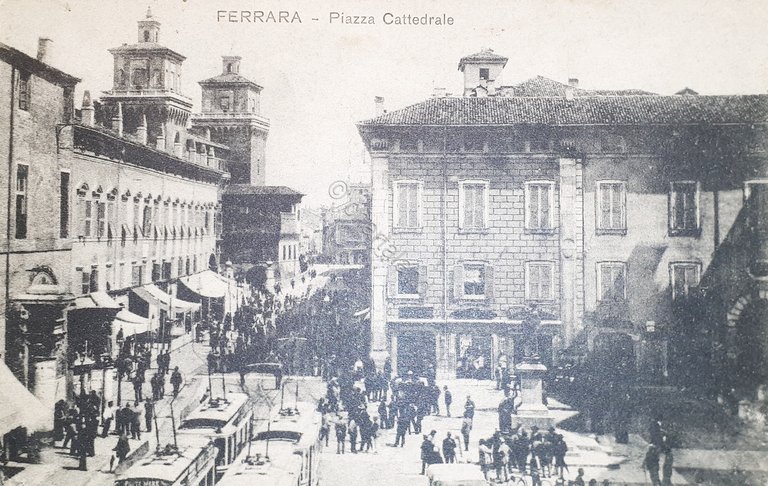 Cartolina - Ferrara - Piazza Cattedrale - 1917