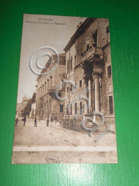 Cartolina Ferrara - Palazzo Prosperi e Diamanti 1918.