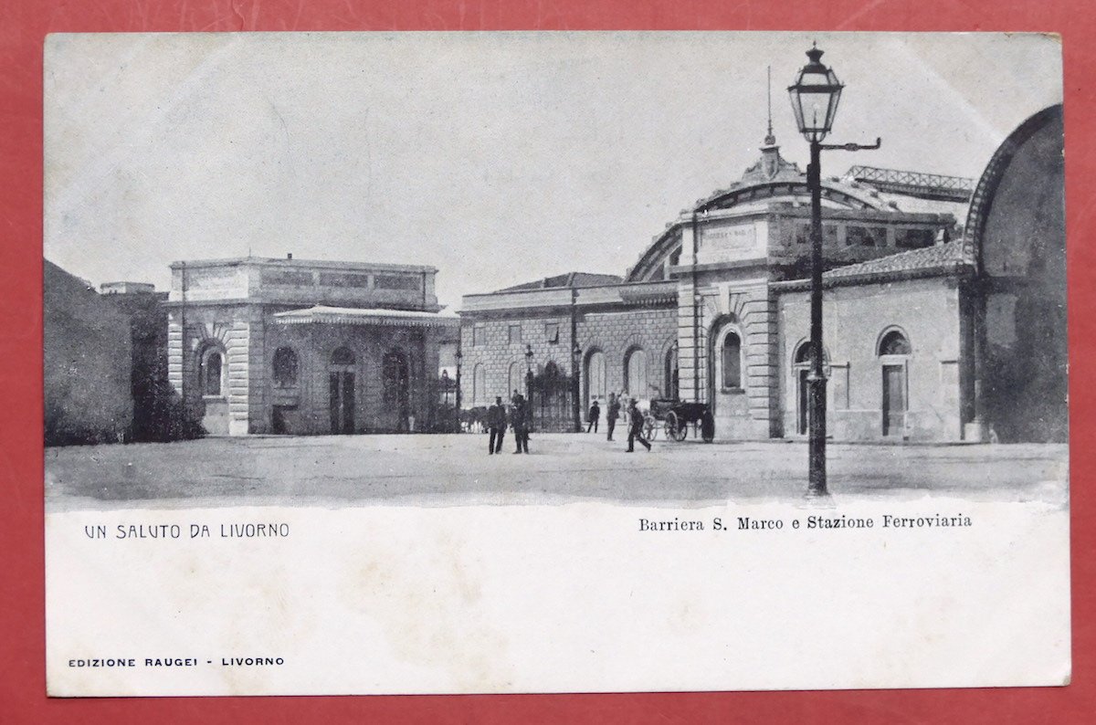 Cartolina Livorno - Barriera S. Marco e Stazione Ferroviaria - …