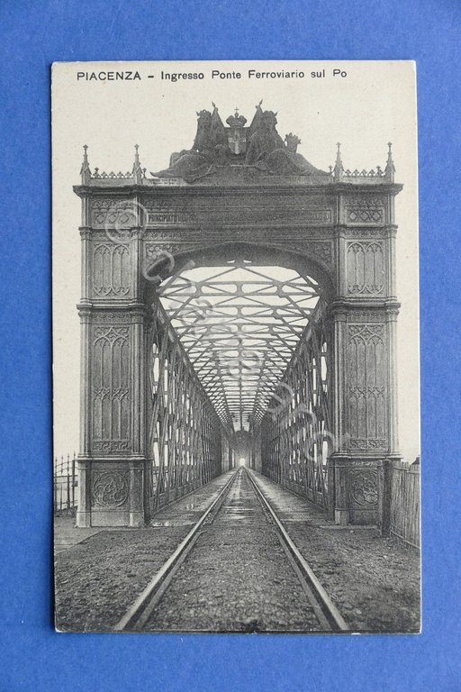 Cartolina Piacenza - Ingresso Ponte Ferroviario sul Po - 1913.