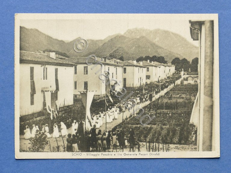 Cartolina Schio - Villaggio Pasubio e Via Generale Pecori Giraldi …