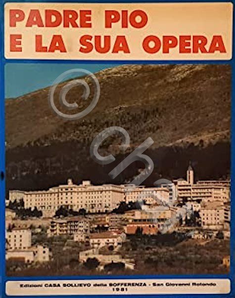 Casa sollievo sofferenza - Padre Pio e la su opera …