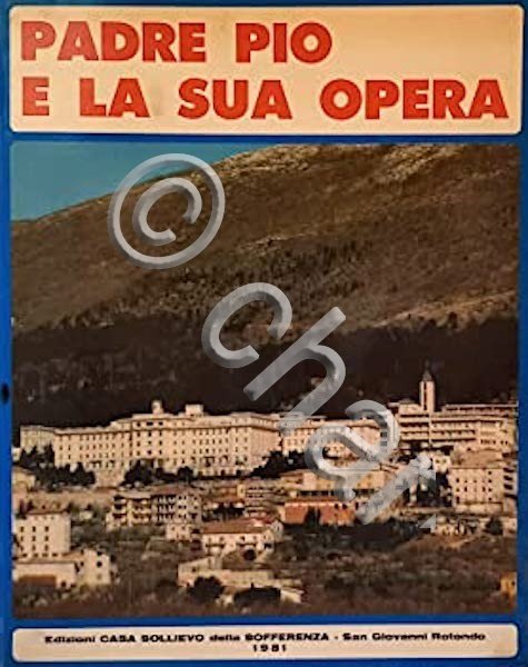 Casa sollievo sofferenza - Padre Pio e la su opera …