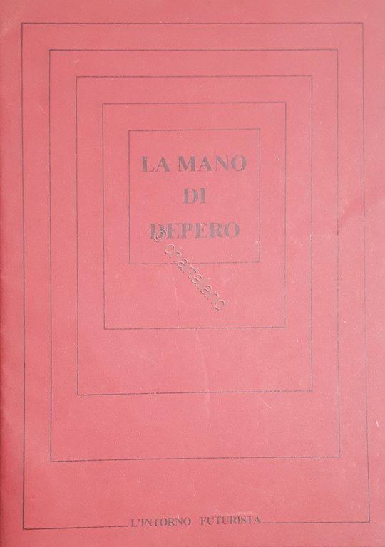 Catalogo Arte - L'intorno Futurista N.2 - La mano di Depero - ed. 1970 ca.