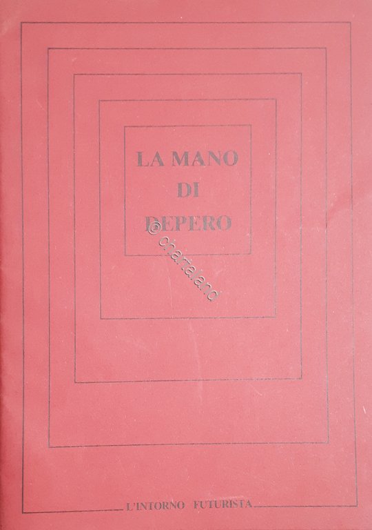 Catalogo Arte - L'intorno Futurista N.2 - La mano di …