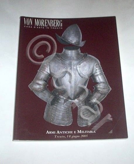 Catalogo Asta - Auction Von Morenberg - Armi antiche Militaria …
