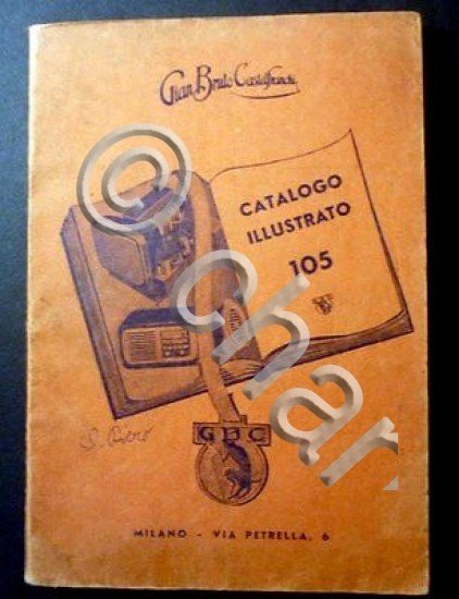 Catalogo Illustrato GBC Gian Bruto Castelfranchi - Radiofonia giradischi - …