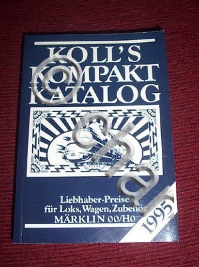Catalogo Modellismo Ferroviario Koll's Kompakt Katalog Loks Wagen Marklin 1995