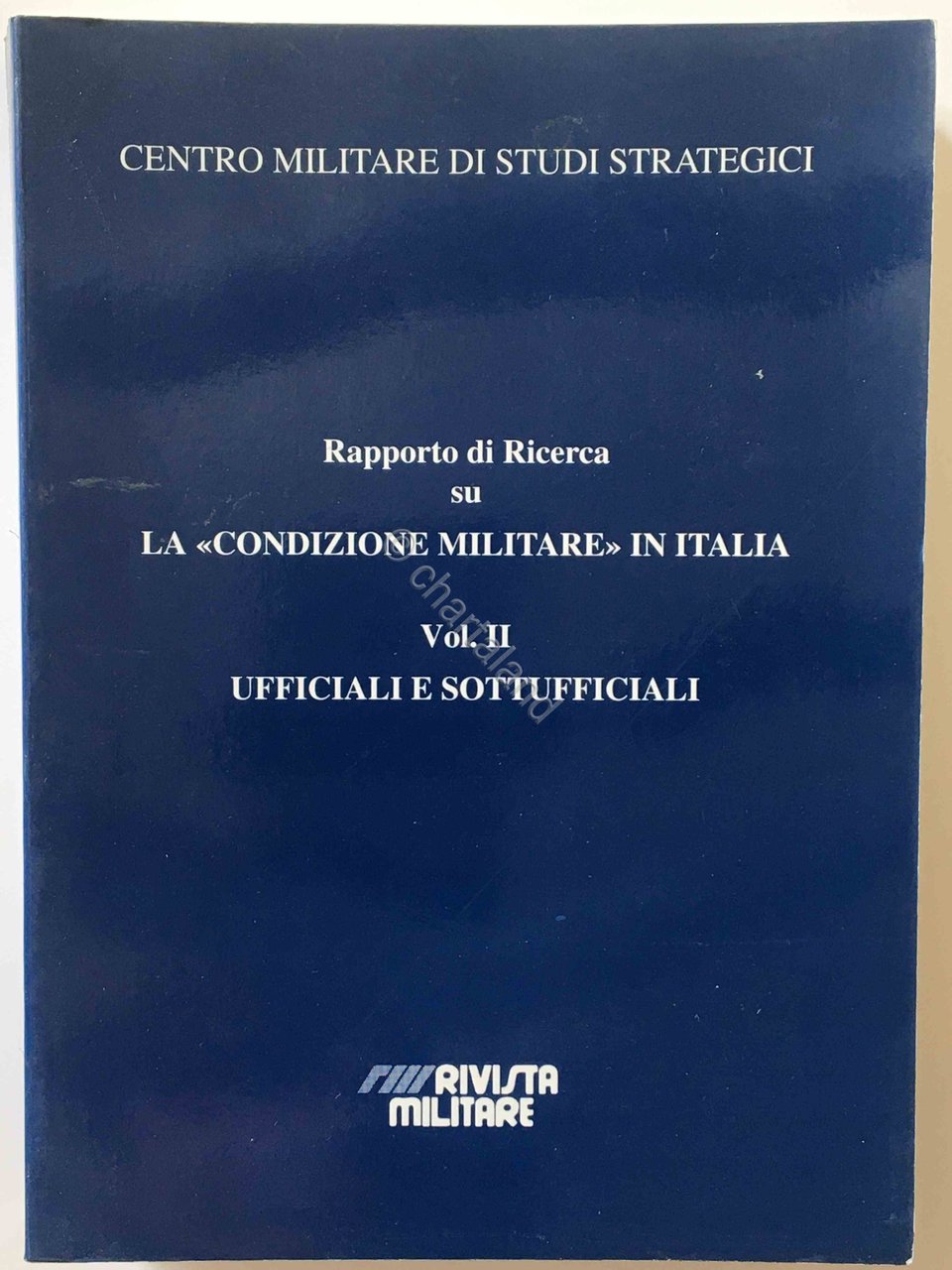 CEMISS - La condizione militare in Italia - Vol. II …
