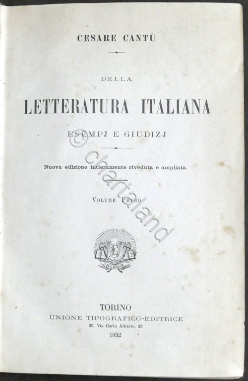Cesare Cantù - Della letteratura italiana - Esempi e giudizi …