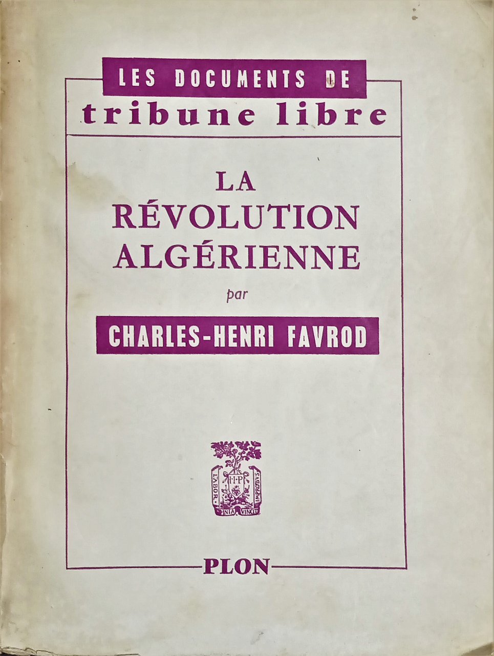 Charles-Henri Favrod - Révolution algérienne - ed. 1959