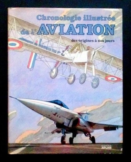 Chronologie illustrée de l'Aviation des origines a nos jours - …