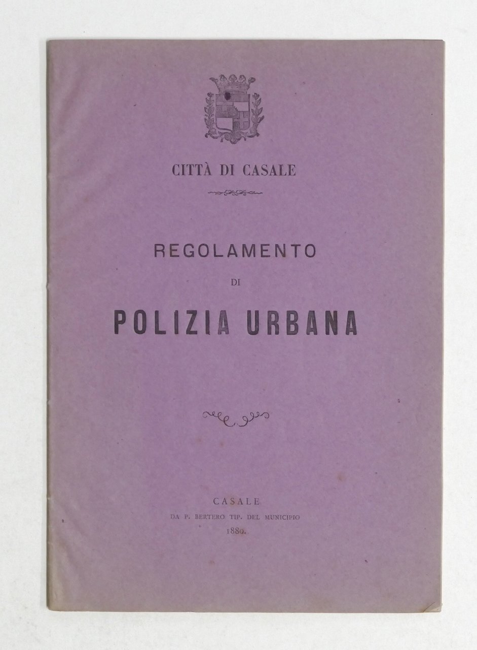 Città di Casale - Regolamento di Polizia Urbana - 1880