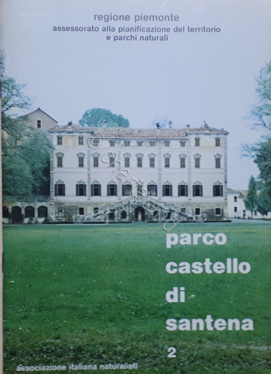 Collana Piemonte Parchi - Parco Castello di Santena N. 2 …