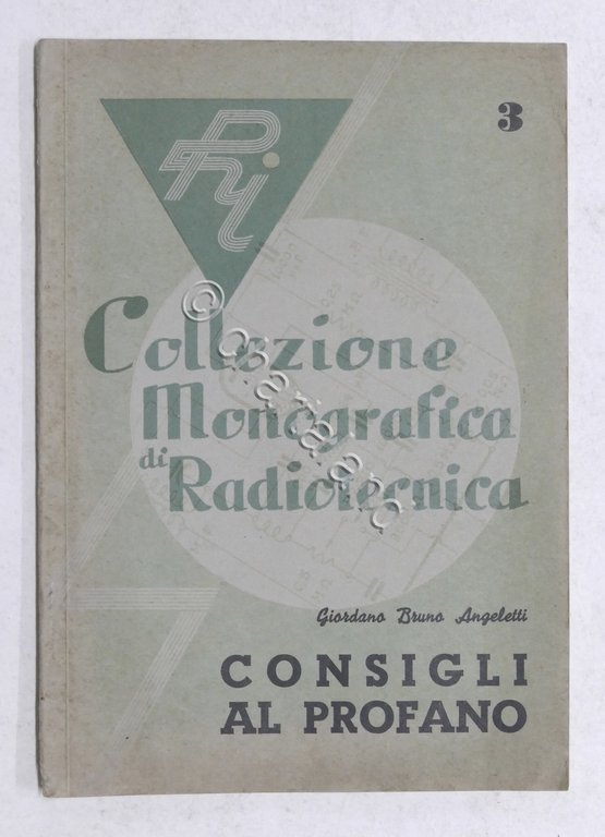 Collezione monografica di Radiotecnica Angeletti - Consigli al profano 1960 …