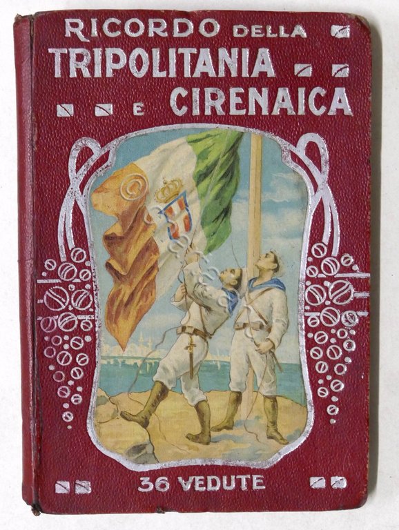 Colonialismo - Ricordo della Tripolitania e Cirenaica - 36 vedute - 1913 ca.