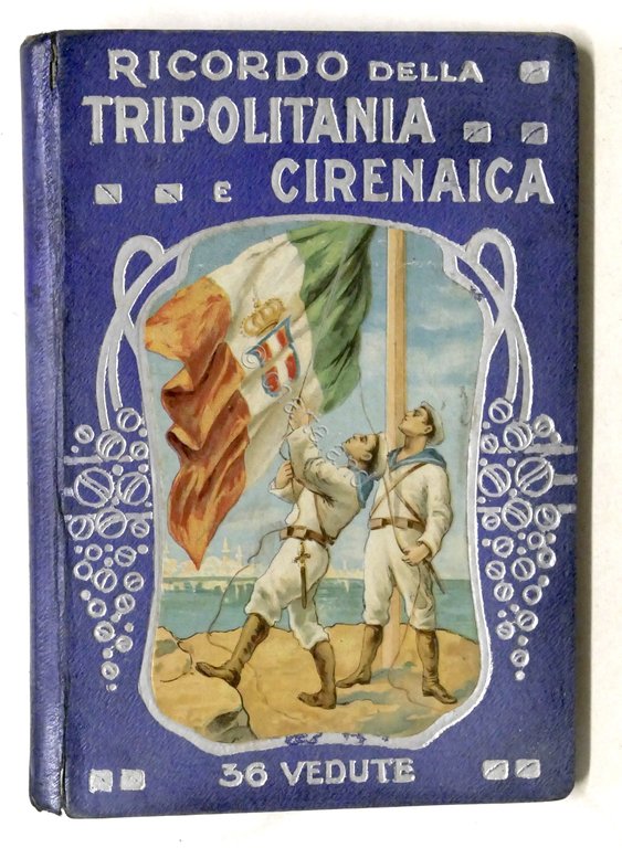 Colonialismo - Ricordo della Tripolitania e Cirenaica: 36 vedute - 1913 ca.