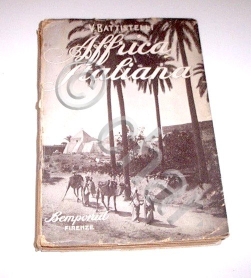 Colonialismo Africa - Battistelli - Affrica italiana Aspetti colonie 1^ …