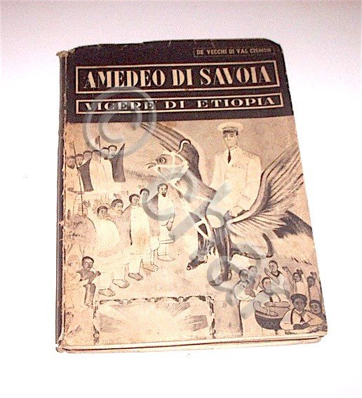 Colonialismo Africa De Vecchi - Amedeo di Savoia Vicere' di …
