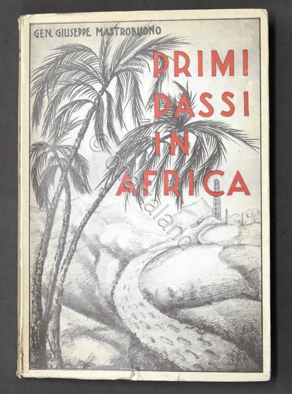Colonialismo Eritrea - G. Mastrobuono - Primi passi in Africa - ed. 1961