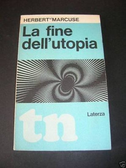 Contestazione - Marcuse Fine dell' utopia - 1^ ed. 1968