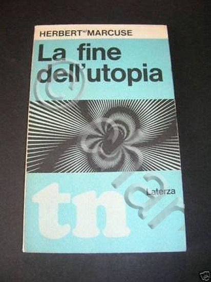 Contestazione - Marcuse Fine dell' utopia - 1^ ed. 1968