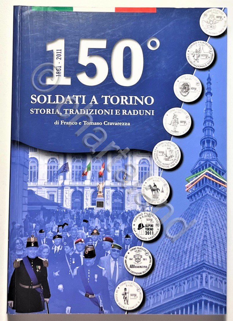 Cravarezza 150° Soldati a Torino storia tradizioni raduni 2013 Autografo …