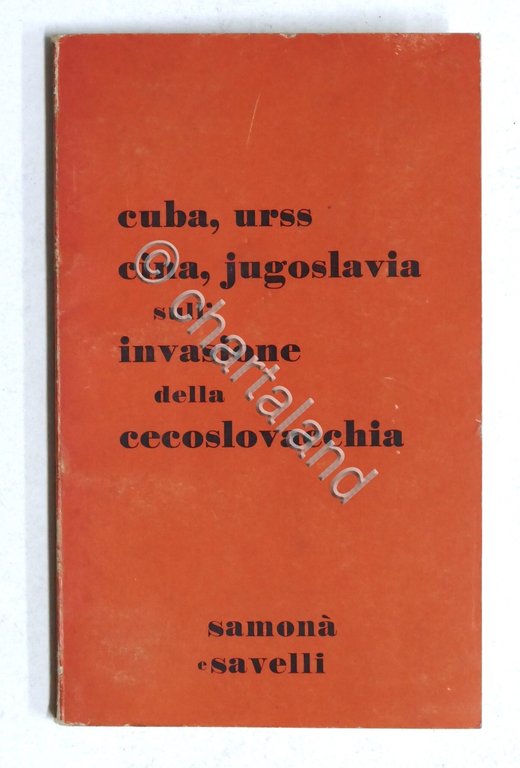 Cuba, URSS, Cina, Jugoslavia sull'invasione della Cecoslovacchia - 1^ ed. …