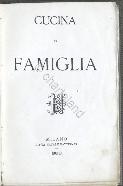 Cucina di Famiglia - ed. 1883 N. Battezzati