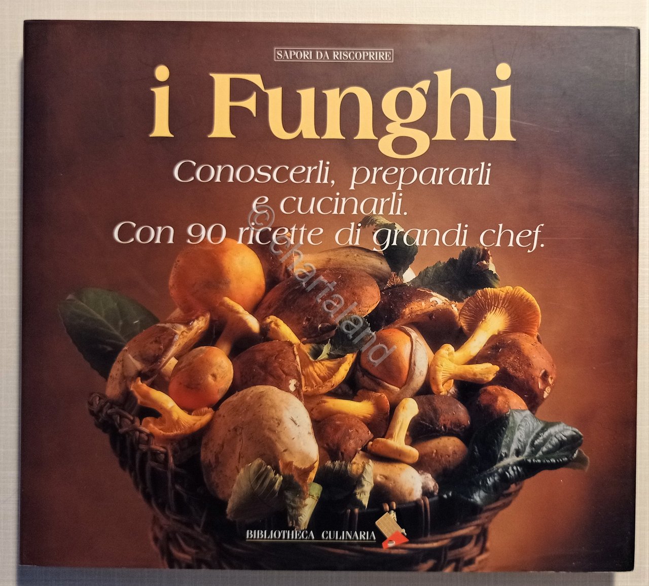 Cucina Ricettario - I Funghi: conoscerli, prepararli e cucinarli - …