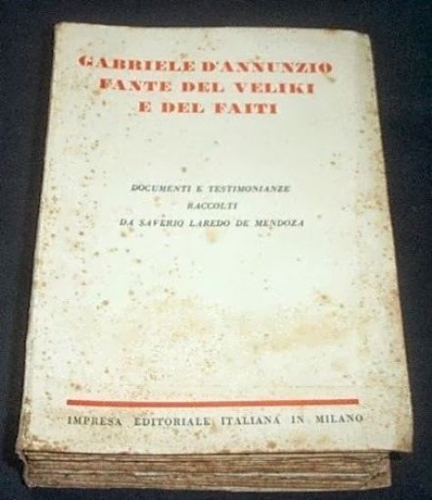D' Annunzio Fante del Veliki e del Faiti Autografo Laredo de Mendoza 1^ ed 1932
